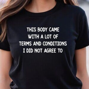 Unisex This Body Came With A Lot Of Terms And Conditions crew neck t-shirt
